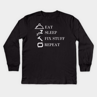 Eat Sleep Fix Stuff Repeat Kids Long Sleeve T-Shirt